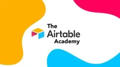 The Airtable Academy Become a Pro with Airtable & Zapier