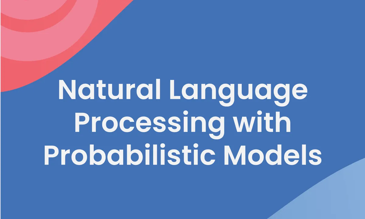 Natural Language Processing with Probabilistic Models