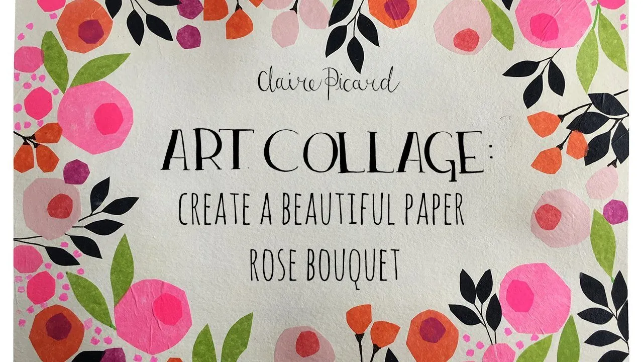 Art Collage : Create a Beautiful Paper Rose Bouquet