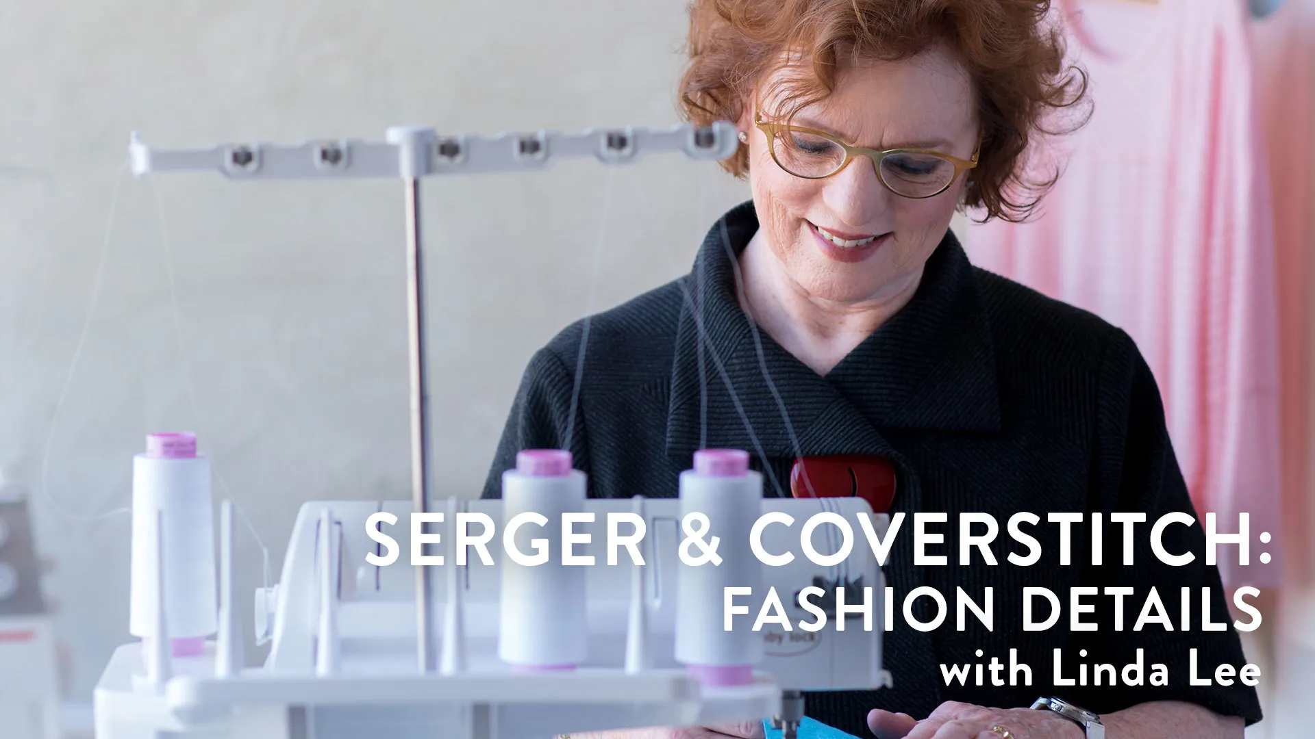 Serger & Coverstitch: Fashion Details