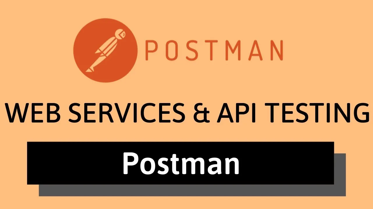 WebServices API Testing using Postman