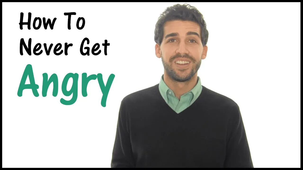 How To Never Get Angry - Anger Management For Everyone