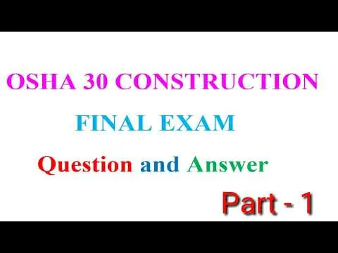 OSHA 30 CONSTRUCTION NAL EXAMQestion and Answer