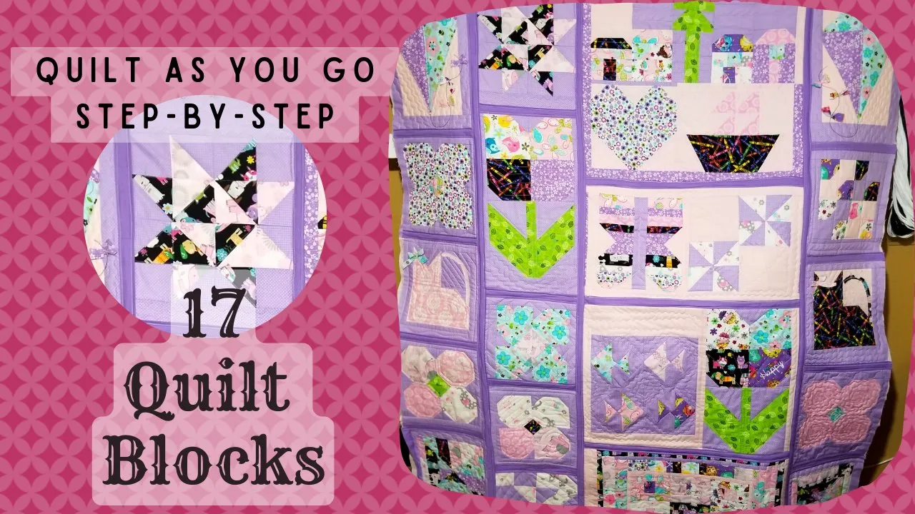 Quilting Sampler: 17 Blocks Make to Scale - Quilt as You Go Method