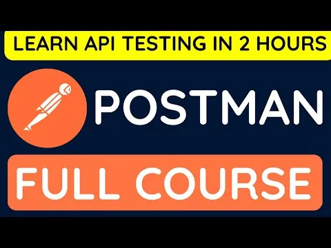 Postman API Testing Full Course in 2 hours