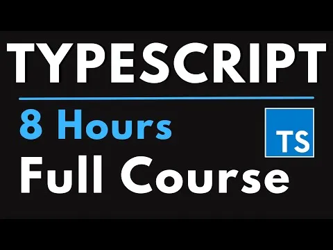 TypeScript Full Course for Beginners Complete All-in-One Tutorial 8 Hours