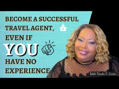 Become a Successful Travel Agent… Even If You Have No Experience