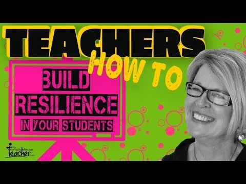 Learn 5 Ways To Teach Resilience To Your Students