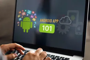 Android App Building 101- Introduction