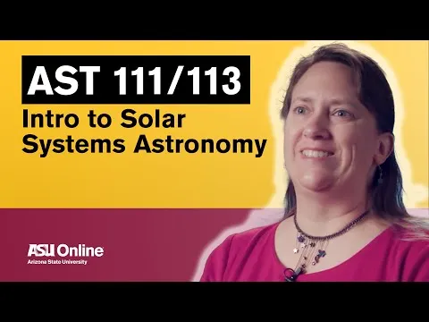 AST 111&113 - Intro to Solar Systems Astronomy ASU Online