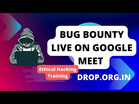 Bug Bounty Live Training On Google meet With 150+ Students Ethical Hacking Training DROPORGIN