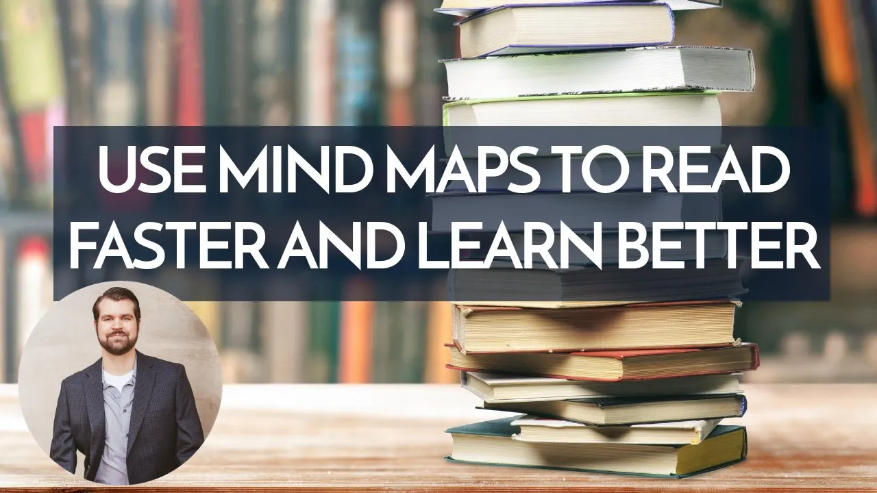 How to Use Mind Maps to Read Better and Learn Faster from Books