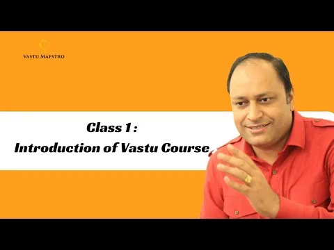 Class 1 introduction of Vastu Course Best Online Vastu Shastra Course