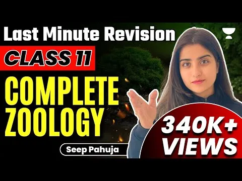 Last Minute Revision Complete Zoology Class 11 एक आख़री बार NEET 2023 Seep Pahuja