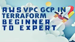 AWS VPC GPC in Terraform Beginner to Expert