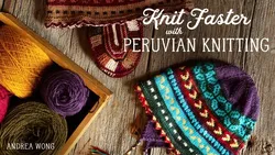 Knit Faster With Peruvian Knitting