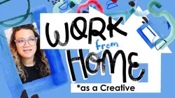 Work from Home as a Creative