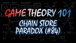 Game Theory 101: Chain Store Paradox