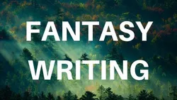 Creative Writing: Writing a Fantasy Novel for Beginners