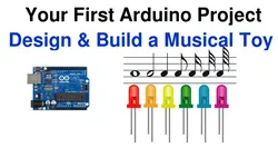 Your first Arduino project: Design and Build a Colorful Musical Toy