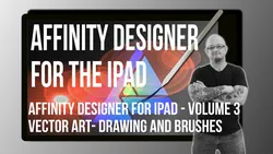 Affinity Designer for ipad - Volume 3- Vector art- Drawing and Brushes