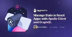 Manage State in React Apps with Apollo Client and GraphQL