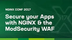 Secure Your Apps with NGINX and the ModSecurity WAF