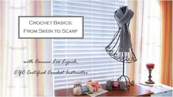 Crochet Basics: From Skein to Scarf