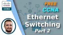 Free CCNA Ethernet LAN Switching (Part 2) Day 6 CCNA 200-301 Complete Course