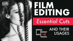 Video Editing & Film Editing: Essential Cuts Communicate Through Transition