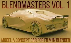 BlendMasters Volume 1: Model a Concept Car for Film in Blender