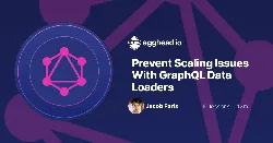 Use GraphQL Data Loaders to Prevent Scaling Issues by Batching & Caching Database Requests