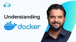 Docker for The Absolute Beginner