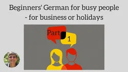 Beginners German for busy people - part 1
