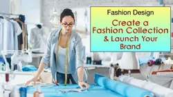 Be a Fashion Designer Create a Collection & Launch Your Own Brand