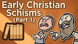 Extra History: Early Christian Schisms