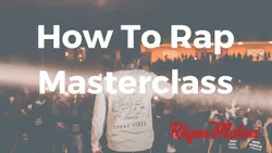 How To Rap For Beginners Masterclass