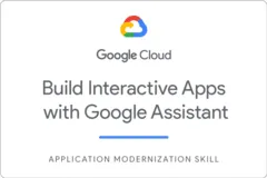 Build Interactive Apps with Google Assistant