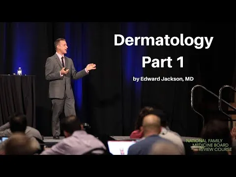 Dermatology - Part 1 The National FM Board Review Course