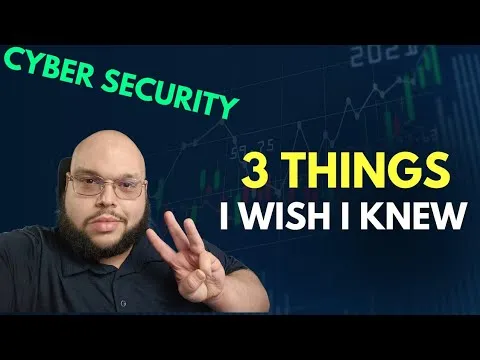 3 Things I Wish I Knew DO NOT Go Into Cyber Security Without Knowing!
