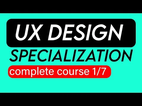 UX Design Tutorial For Beginners ( Course 1&7 ) Foundations User Experience Design