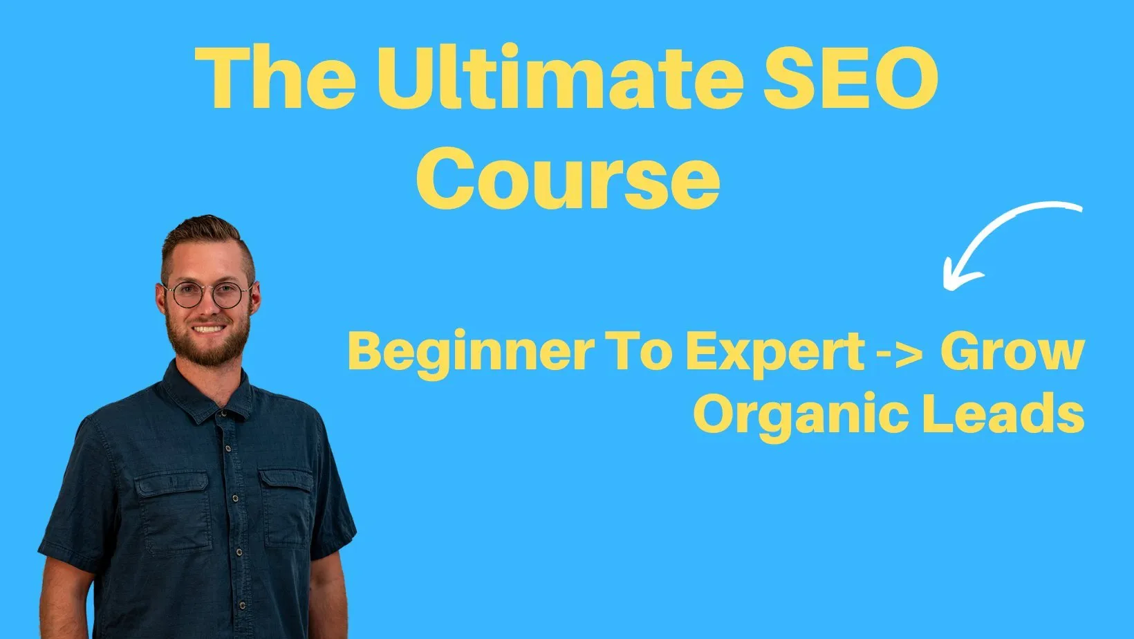 Learn SEO Online (ULTIMIATE Guide) Beginner To Expert -> Grow Organic Leads