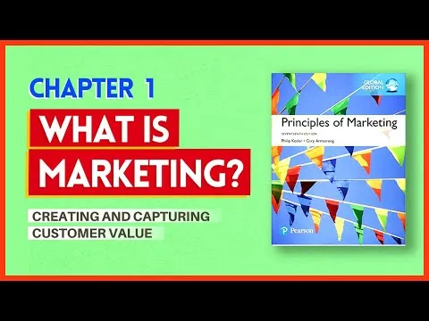 Principles of Marketing : Chapter 1: What Is Marketing Philip Kotler