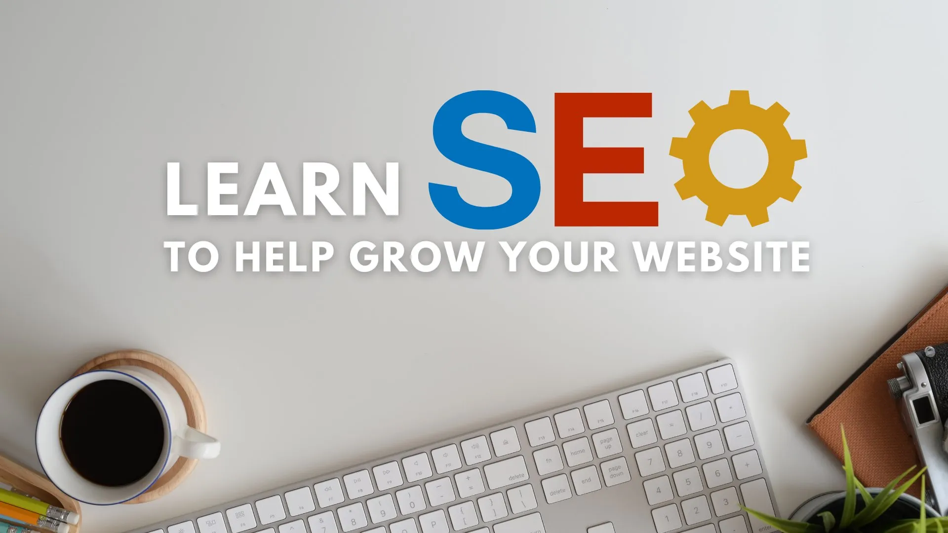 Learn SEO to help grow your website