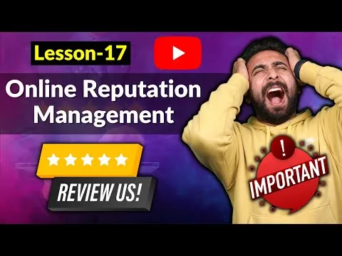 Lesson 17: What is Online Reputation Management ()