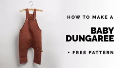 Make Your Own Baby Clothing: DIY Dungaree - Beginners Sewing Project (Incl pattern)