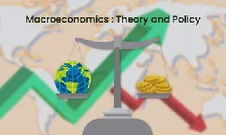 Macroeconomics: Theory and Policy
