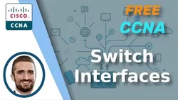 Free CCNA Switch Interfaces Day 9 CCNA 200-301 Complete Course